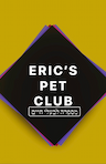 Erics pet club