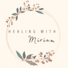 Healing with Miriam